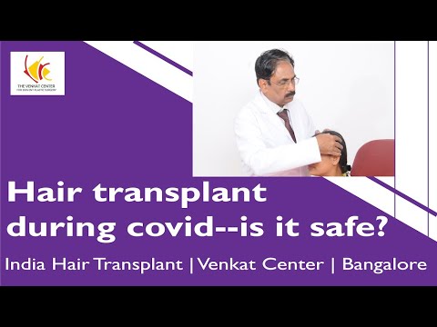 Hair transplant during covid--is it safe? Venkat Center Bangalore. India Hair Transplant