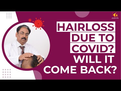 Hair loss caused due to COVID-19 ? Expert opinion: How COVID causes hair loss &amp; effective solutions