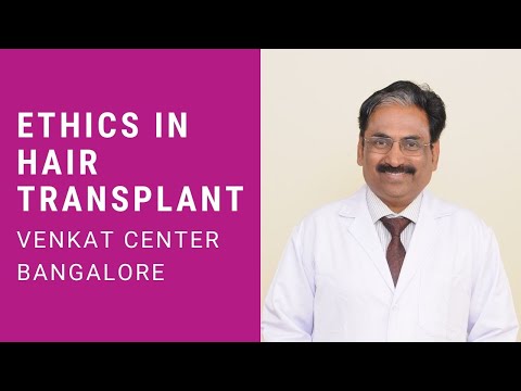 Hair Transplant- what is ethical? (be safe!). Venkat Center Bangalore. India Hair Transplant